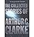 The Collected Stories of Arthur C. Clarke by Clarke, Arthur C. by Arthur C. Clarke The Collected Stories of Arthur C. Clarke by Clarke, Arthur C. by Arthur C. Clarke