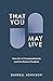 That You May Live by Darrell W. Johnson