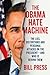 The Obama Hate Machine: The Lies, Distortions, and Personal Attacks on the President---and Who Is Behind Them by Bill Press (2012-01-31)