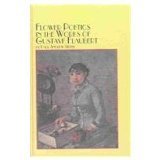 Flower Poetics in the Works of Gustave Flaubert (Stdies in French Literature, 63)