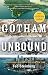 Gotham Unbound by Ted Steinberg