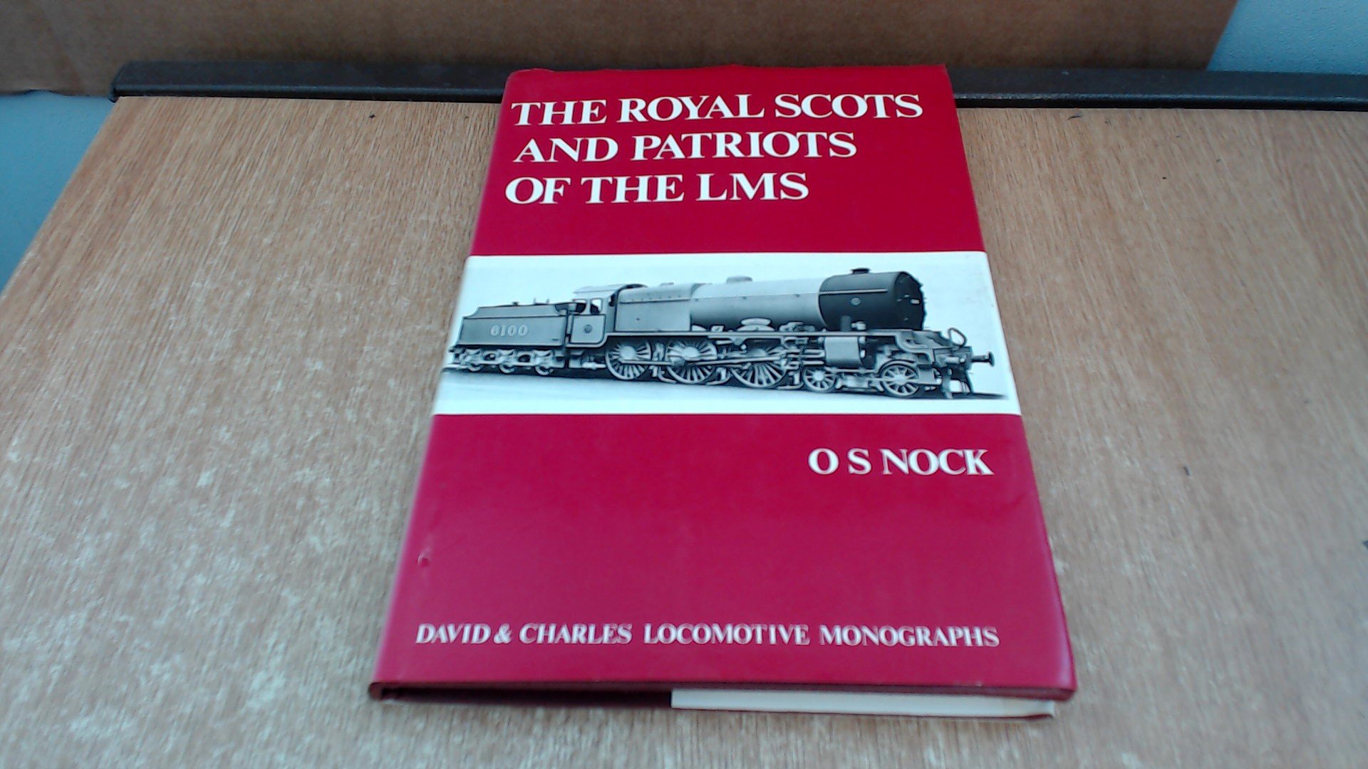 Royal Scots and Patriots of the LMS (David & Charles locomotive monographs)
