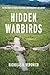 Hidden Warbirds: The Epic Stories of Finding, Recovering, and Rebuilding WWII's Lost Aircraft by Veronico, Nicholas A. published by Zenith Press (2013)