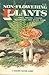 Mushrooms and Other Non Flowering Plants by Floyd S. Shuttleworth
