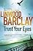 Trust Your Eyes {{ TRUST YOUR EYES }} By Barclay, Linwood ( AUTHOR) Jan-03-2013