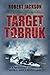 Target Tobruk: Yeoman in the Western Desert by Robert Jackson (2016-04-12)