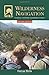 NOLS Wilderness Navigation: 2nd Edition (NOLS Library) by Wells, Darran (2013) Paperback