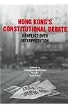 Hong Kong's Constitutional Debate: Conflict Over Interpretation (Hong Kong University Press Law Series) Hong Kong's Constitutional Debate: Conflict Over Interpretation (Hong Kong University Press Law Series)