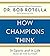 How Champions Think by Dr. Bob Rotella (2015-05-05)