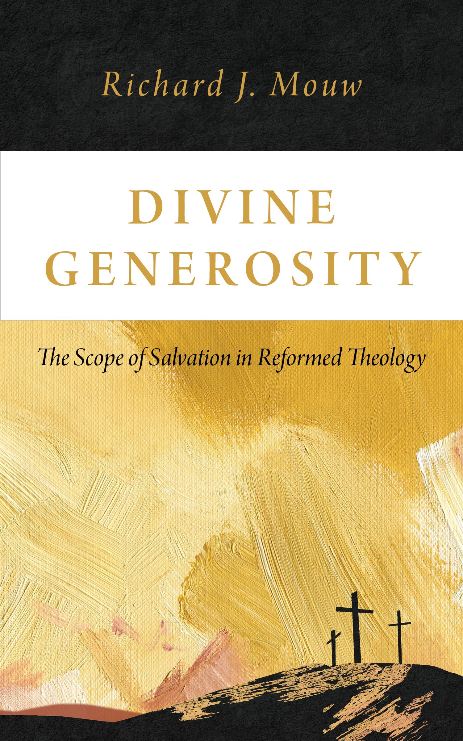 Divine Generosity: The Scope of Salvation in Reformed Theology (Kindle Edition)