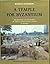 A Temple for Byzantium: The Discovery and Excavation of Anicia Juliana's Palace-Church in Istanbul