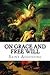 On Grace and Free Will by Saint Augustine (2015-06-08)