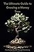 The Ultimate Guide to Growing a Money Tree by Sam Dillon