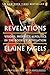 Revelations: Visions, Prophecy, and Politics in the Book of Revelation