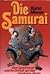 Die Samurai: Ihre Geschichte und ihr Einfluss auf das moderne Japan (German Edition)