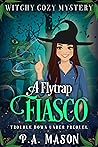 A Flytrap Fiasco (Trouble Down Under, #0.5) A Flytrap Fiasco (Trouble Down Under, #0.5)