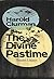 The Divine Pastime: Theatre Essays
