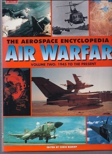 The Aerospace Encyclopedia of Air Warfare, Vol. 2: 1945 to the Present (World Air Power Journal)