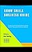 Grow Small Business Guide: ...