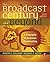 The Broadcast Century and Beyond: A Biography of American Broadcasting by Robert L Hilliard (2010-03-23)