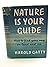Nature Is Your Guide