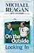 On the Outside Looking In by Michael Reagan (1900-05-03)