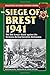 Siege of Brest 1941, The: The Red Army's Stand against the Germans during Operation Barbarossa (Stackpole Military History Series) by Aliev, Rostislav (2015) Paperback