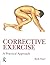 Corrective Exercise: A Practical Approach by Patel, Kesh (2005) Paperback