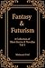 Fantasy & Futurism: Vol. 1