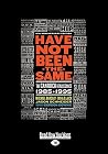 Have Not Been The...
