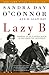 LAZY B: Growing Up on a Cattle Ranch in the American Southwest.