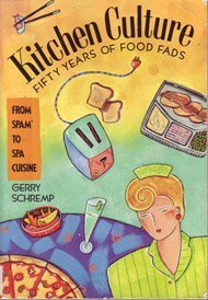 Kitchen culture: Fifty years of food fads (Paperback)
