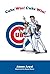 Cubs Win! Cubs Win! by Aimee Aryal (2009) Hardcover