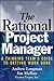 The Rational Project Manager::Thinking Team's Guide to Getting Work Done[Hardcover,2007]