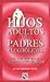 Hijos Adultos de Padres Alcoholicos = Adult Children of Alcoholic Parents (Spanish Edition)