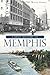 A Brief History of Memphis by G. Wayne Dowdy (2011-10-27)