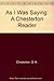 As I Was Saying: A Chesterton Reader by G. K. Chesterton (1987-05-03)