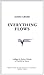 Everything Flows by James Greer (2013-10-01)