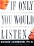 If Only You Would Listen: H...