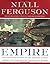 Empire by Niall Ferguson by Niall Ferguson
