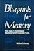 Blueprints for Memory: Your Guide to Remembering Business Facts, Figures, and Faces