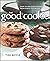 The Good Cookie: Over 250 Delicious Recipes from Simple to Sublime by Tish Boyle (25-Oct-2011) Paperback