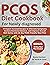 PCOS Diet Cookbook For Newly Diagnosed by Bruno  Harrison