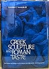 Greek Sculpture and Roman Taste: The Purpose and Setting of Graeco-Roman Art in Italy and the Greek Imperial East
