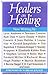 HEALERS ON HEALING by M.D. W. Brugh Joy