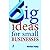 Big Ideas for Small Business