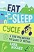 Eat, Sleep, Cycle: A Bike R...