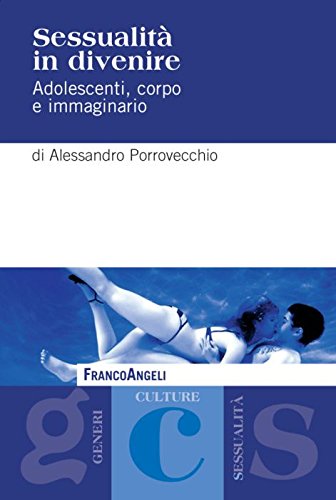 Sessualità in divenire. Adolescenti, corpo e immaginario (Paperback)