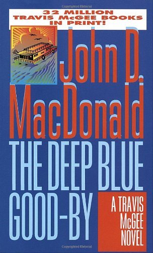 By John D. MacDonald The Deep Blue Good-By
