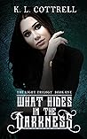 Book cover for What Hides in the Darkness (The Light Trilogy #1)